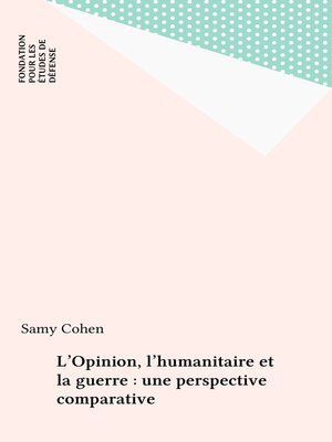 cover image of L'Opinion, l'humanitaire et la guerre